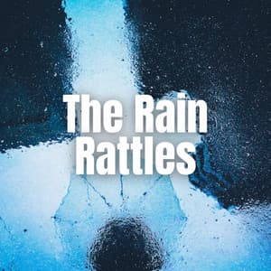 The Rain Rattles - Relaxing Music