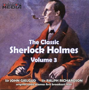 The Classic Sherlock Holmes, Vol. 3 - Sir John Gielgud