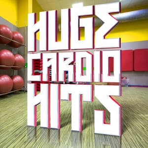 Huge Cardio Hits - Cardio
