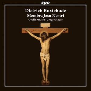 Buxtehude: Membra Jesu Nostri, BuxWV 75 - Dietrich Buxtehude