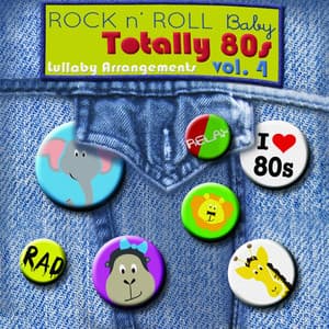 Totally 80's Lullaby Arrangements, Vol. 4 - Rock N' Roll Baby Lullaby Ensemble