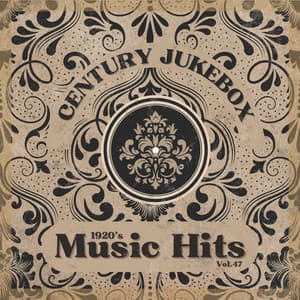 1920's Music Hits, Vol.47 - Century Jukebox