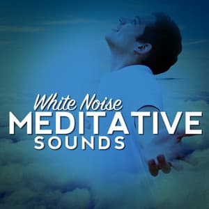 White Noise: Meditative Sounds - Lullaby Land