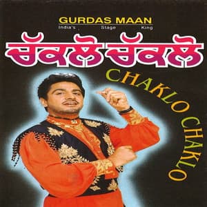 Chaklo Chaklo - Gurdas Maan
