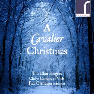 A Cavalier Christmas - The Ebor Singers