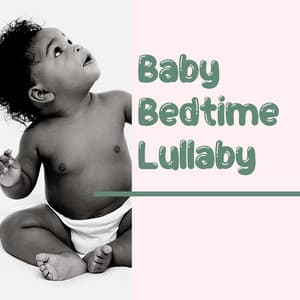 Baby Bedtime Lullaby - Children's Lullabies