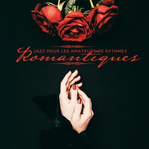 Jazz pour les Amateurs de Rythmes Romantiques. Musique Incroyable, Bonne Ambiance, Sons Sensuels - Romantique jazz d'ambiance club