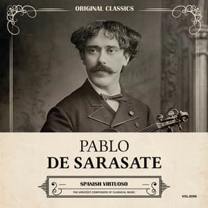 Original Classics, Vol. 596: Pablo de Sarasate, Spanish Virtuoso - Pablo Martín Melitón de Sarasate