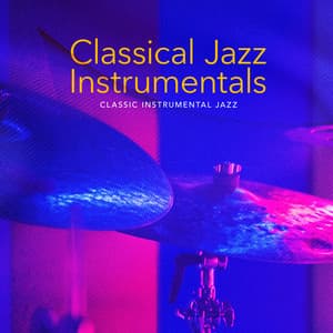 Classical Jazz Instrumentals - Classic Instrumental Jazz