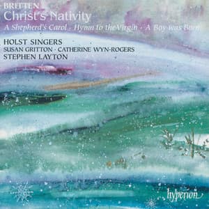 Britten: Christ's Nativity; A Boy Was Born & Other Choral Works - Benjamin Britten