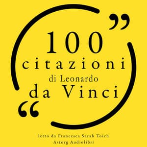 100 citazioni di Leonardo da Vinci - Leonardo da Vinci