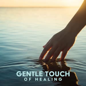 Gentle Touch of Healing - Healing Frequency Music Zone