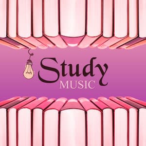 Study Music – Increase Concentration, Focus on Task, Peaceful Music for Learning, Calm Music for Study - Study Music Universe