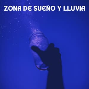 Zona De Sueño Y Lluvia - Lluvia Relajante para Dormir