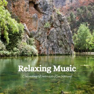 Relaxing Music: Cascading Waterside Zen Retreat - Relaxing Spaces