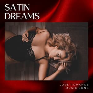 Satin Dreams: Sensual Playlist - Love Romance Music Zone