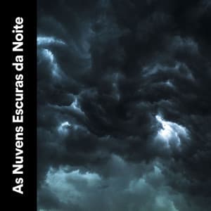As Nuvens Escuras da Noite - Trovoadas