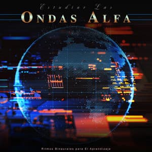 Estudiar Las Ondas Alfa: Música de Concentración de Ritmos Binaurales para La Concentración y El Aprendizaje - Ondas Alfa