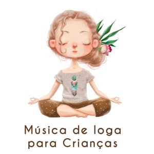 Música de Ioga para Crianças: Música de Relaxamento para Corpo e Mente, Meditação de Ioga, Treinamento Autogênico, Relaxamento e Regeneração - Yoga Para Ninos