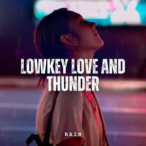 Rain: Lowkey Love and Thunder - Sounds of Nature Relaxation