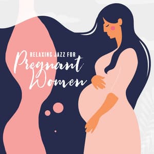 Relaxing Jazz for Pregnant Women - Be Calm While Waiting for and During Labor Thanks to This Gentle Positive Jazz Melodies, Deep Breathing, Mother To Be, Soothing Sounds - Relaxing Instrumental Music