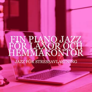 Fin piano jazz för läxor och hemmakontor: Jazz för stressavlastning - Restaurang Jazz