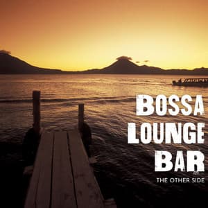 The Other Side - Bossa Lounge Bar