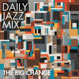 The Big Change - Daily Jazz Mix