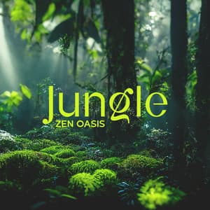 Jungle Zen Oasis: Calming Sounds of Nature of Sleep - Ambient Nature Sounds