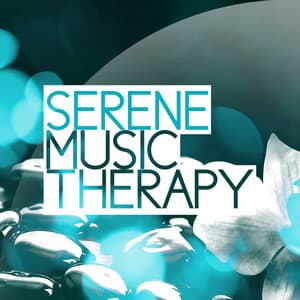 Serene Music Therapy - Serenity Relaxation: Relaxing Music for Spa Relaxation