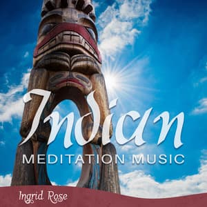 Indian Meditation Music - Ingrid Rose