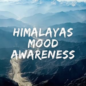 Himalayas Mood Awareness - Sounds of Nature White Noise for Mindfulness Meditation and Relaxation