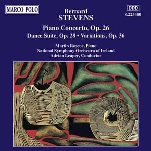 Stevens, B.: Piano Concerto / Dance Suite / Variations - Bernard Stevens