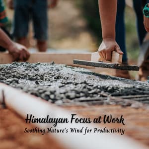 Himalayan Focus at Work: Soothing Nature's Wind for Productivity - Mountain Man Recordings