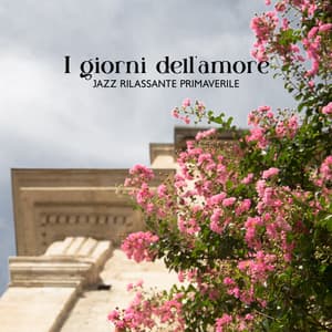 I giorni dell'amore: Jazz rilassante primaverile, Aspettando miracoli e nuovo amore, Jazz per il tempo libero quando sei solo - Rilassante accademia di musica jazz