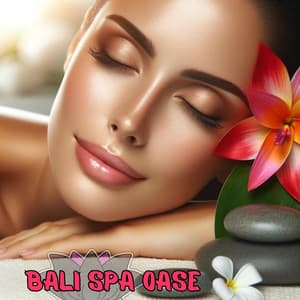 Bali Spa Oase: Balinesische Entspannungsmusik mit Naturgeräuschen - Entspannende Musik Wellness