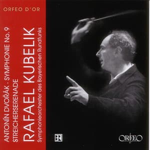 Dvořák: Symphony No. 9 in E Minor, Op. 95 & Serenade for Strings, Op. 22 - Antonín Dvořák