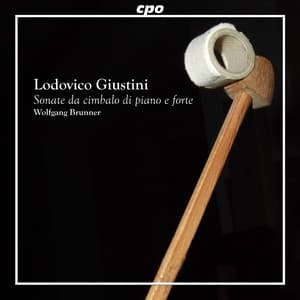 Giustini: 12 Sonate da cimbalo di piano e forte detto volgarmente di martelletti, Op. 1 - Lodovico Giustini