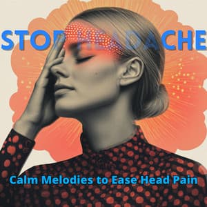 Calm Melodies to Ease Head Pain - Stop Headache