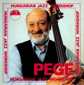 Pege: Hommage A Charlie Mingus / Ostinato No. 11 / Summer Breeze / Autobahn / Agnes / Funny Night - Aladar Pege