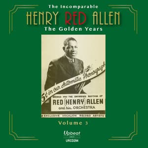 The Incomparable Henry Red Allen - the Golden Years, Vol. 3 - Henry "Red" Allen