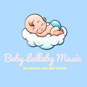 Baby Lullaby Music - Relaxing Lullaby Piano
