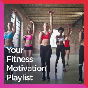 Your Fitness Motivation Playlist - Workout Music