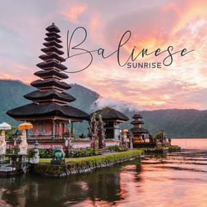 Balinese Sunrise: Spa Music, Indonesian Wellness, Whole Body Relaxation and Healing Massage - Sensual Massage to Aromatherapy Universe