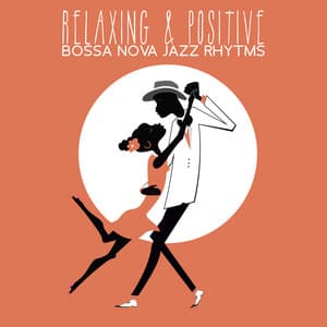 No More Sadness - Relaxing & Positive Bossa Nova Jazz Rhytms - Dancing Jazz Project