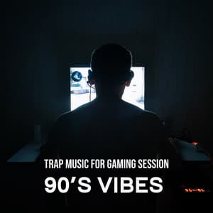 Trap Music for Gaming Session: 90's Vibes, Full Immersion, High Focus - The Best of Chill Out Lounge