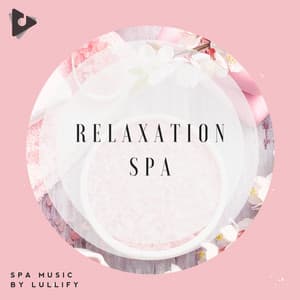 Relaxation Spa - Spa Music by Lullify