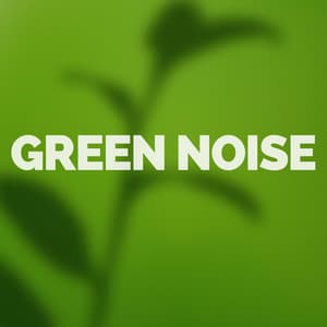 Green Noise - Focus Green Noise