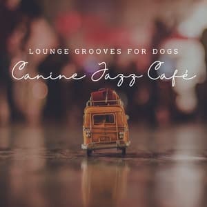 Canine Jazz Café: Lounge Grooves for Dogs - Jazz Classics
