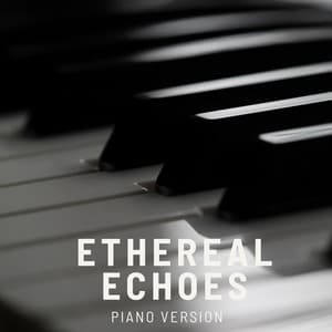 Ethereal Echoes - PianoDreams
